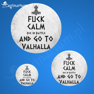 Przypinka Fuck calm go to Valhalla